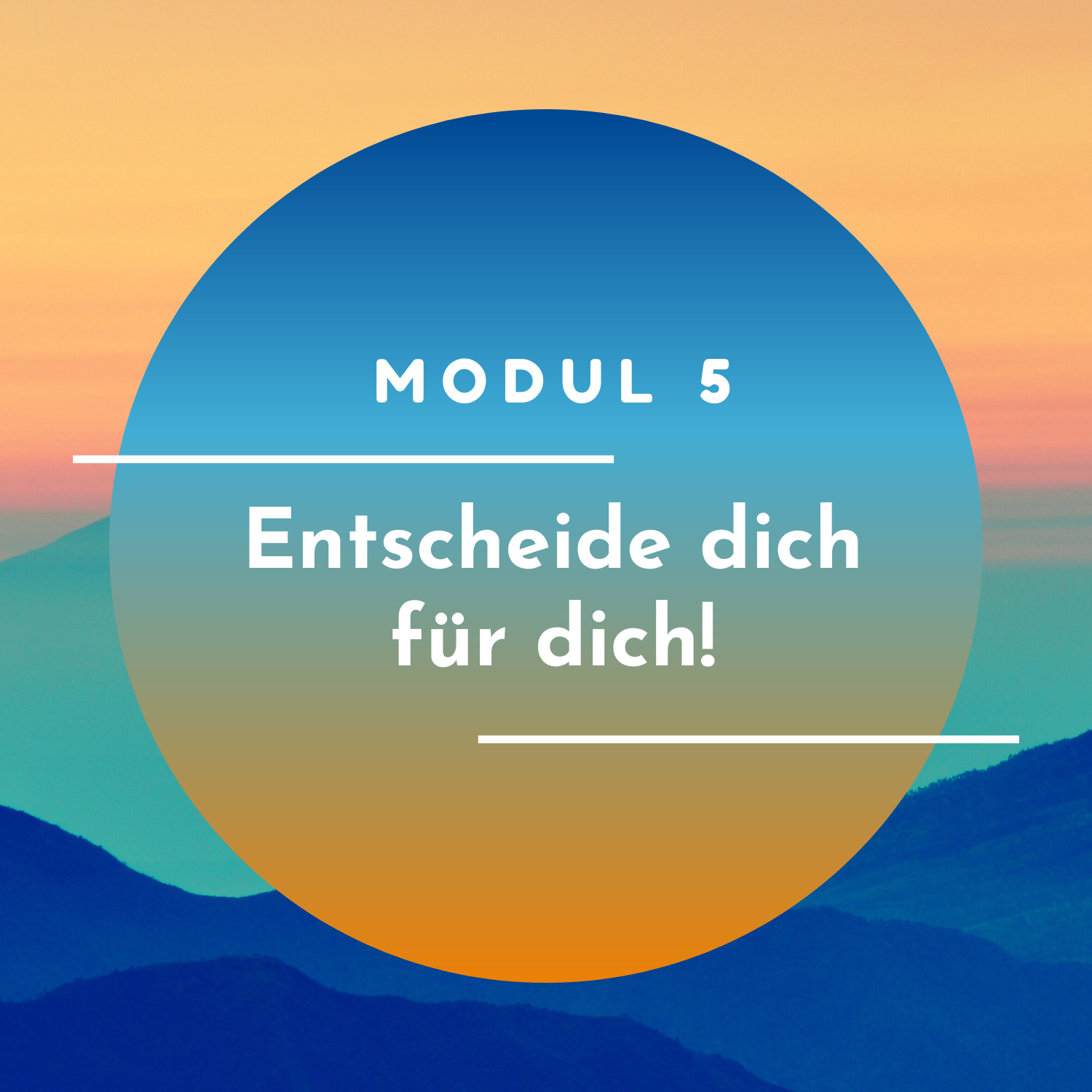 Modul 5 Entscheide dich für dich